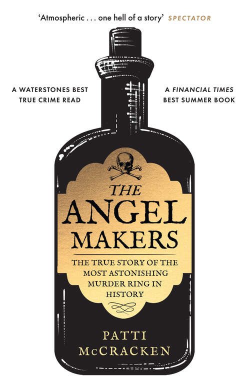 Book cover of The Angel Makers: The True Story of the Most Astonishing Murder Ring in History (ePub edition)