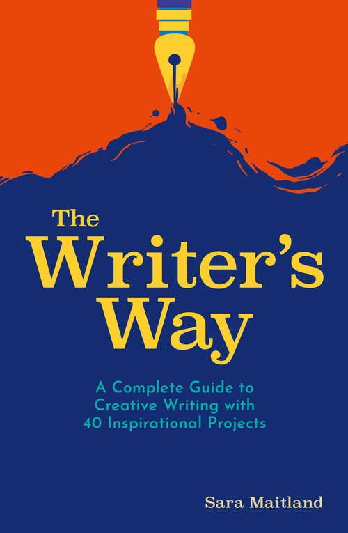 Book cover of The Writer's Way: A Complete Guide to Creative Writing with 40 Inspirational Projects