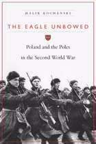 Book cover of The Eagle Unbowed: Poland And The Poles In The Second World War