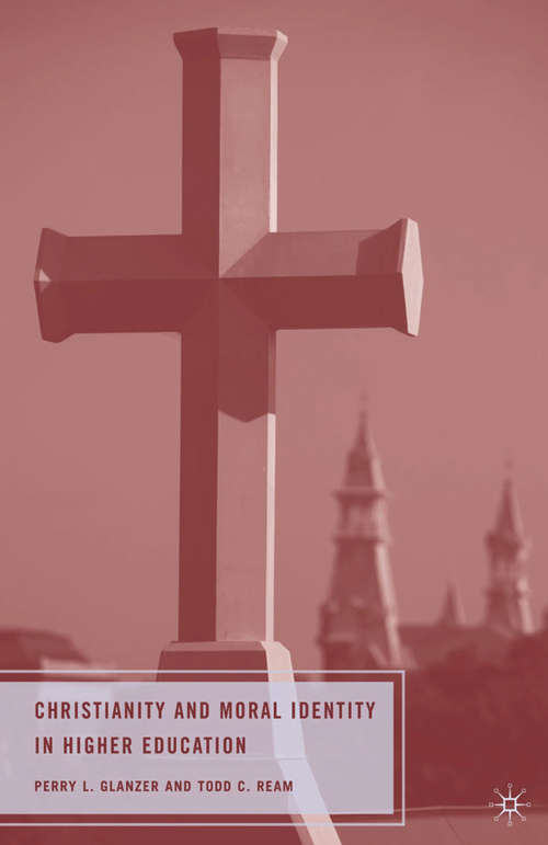 Book cover of Christianity and Moral Identity in Higher Education (2009)