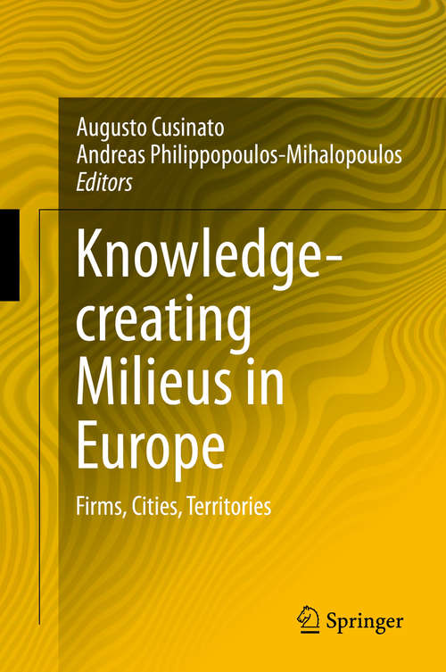 Book cover of Knowledge-creating Milieus in Europe: Firms, Cities, Territories (1st ed. 2016)