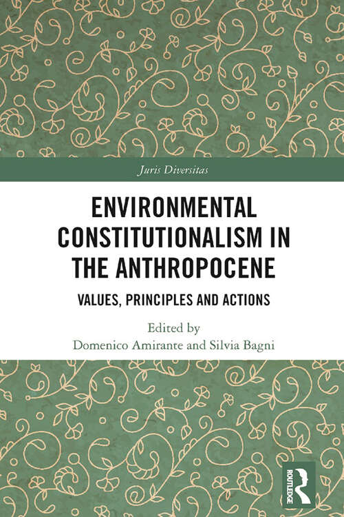 Book cover of Environmental Constitutionalism in the Anthropocene: Values, Principles and Actions (Juris Diversitas)