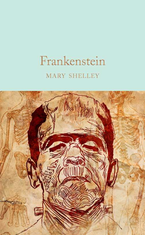 Book cover of Frankenstein: Or The Modern Prometheus (Macmillan Collector's Library #98)