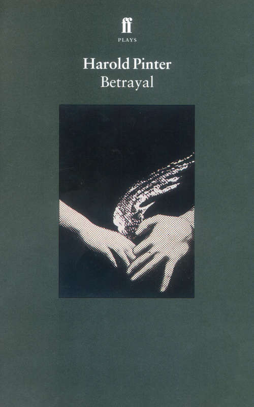 Book cover of Betrayal: Betrayal; Monologue; One For The Road; Mountain Language; Family Voices; A Kind Of Alaska; Victoria Station; Precisely; The New World Order; Party Time; Moonlight: Ashes To Ashes; Celebration; Umbrellas; God's District; Apart From That (Main) (Pinter Plays Ser.)