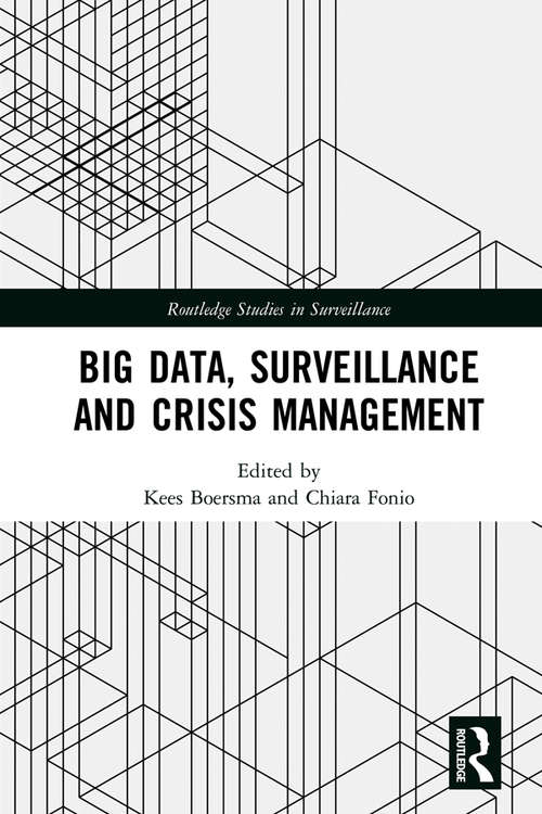 Book cover of Big Data, Surveillance and Crisis Management (Routledge Studies in Surveillance)