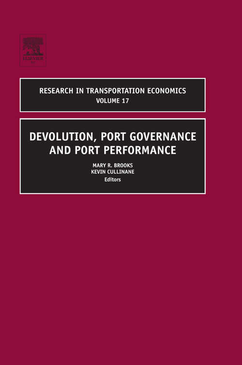 Book cover of Devolution, Port Governance and Port Performance (ISSN: Volume 17)
