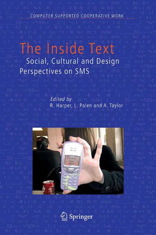 Book cover of The Inside Text: Social, Cultural and Design Perspectives on SMS (2005) (Computer Supported Cooperative Work #4)