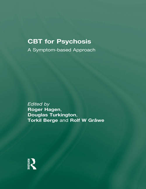 Book cover of CBT for Psychosis: A Symptom-based Approach (The International Society for Psychological and Social Approaches to Psychosis Book Series)