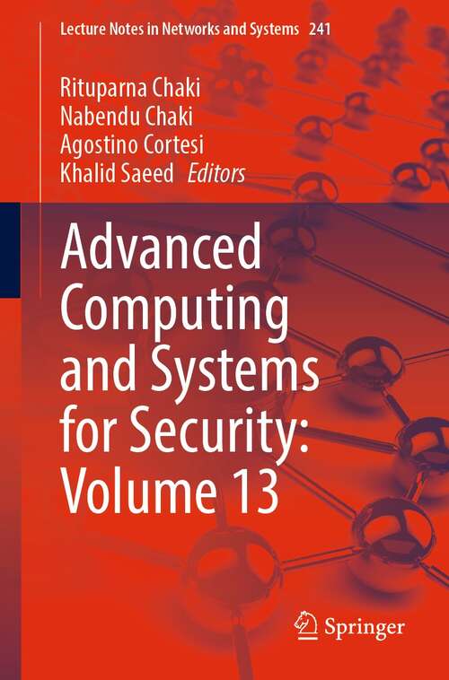 Book cover of Advanced Computing and Systems for Security: Volume 13 (1st ed. 2022) (Lecture Notes in Networks and Systems #241)