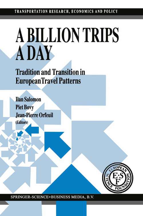 Book cover of A Billion Trips a Day: Tradition and Transition in European Travel Patterns (1993) (Transportation Research, Economics and Policy)