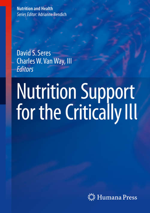Book cover of Nutrition Support for the Critically Ill (1st ed. 2016) (Nutrition and Health)