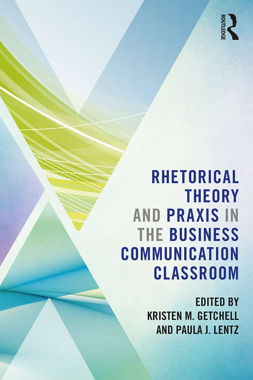 Book cover of Rhetorical Theory and Praxis in the Business Communication Classroom