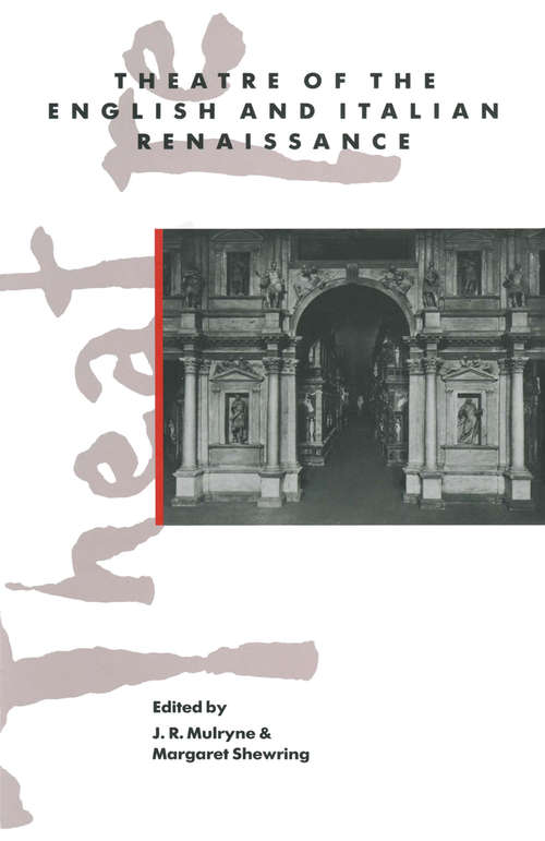 Book cover of Theatre of the English and Italian Renaissance (1st ed. 1991) (Warwick Studies in the European Humanities)