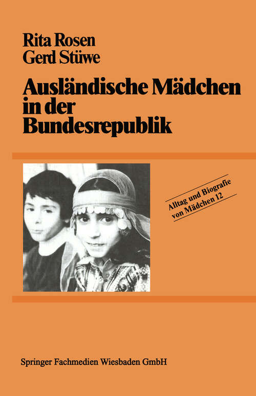 Book cover of Ausländische Mädchen in der Bundesrepublik (1985) (Alltag und Biografie #12)