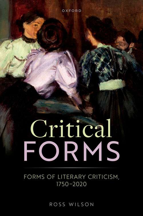 Book cover of Critical Forms: Forms of Literary Criticism, 1750-2020