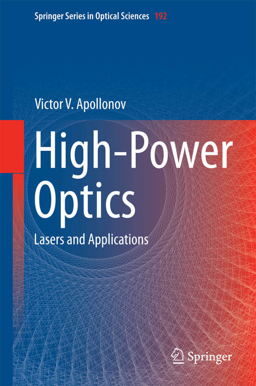 Book cover of High-Power Optics: Lasers and Applications (2015) (Springer Series in Optical Sciences #192)