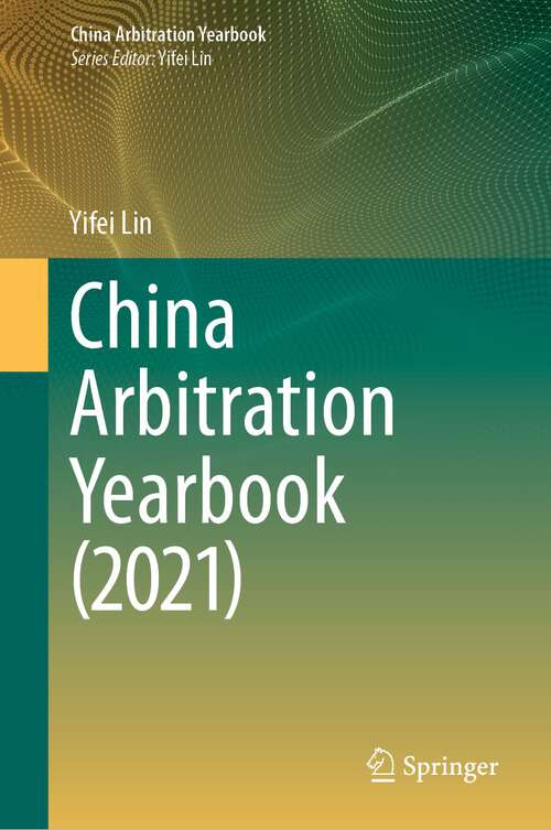 Book cover of China Arbitration Yearbook (1st ed. 2022) (China Arbitration Yearbook)