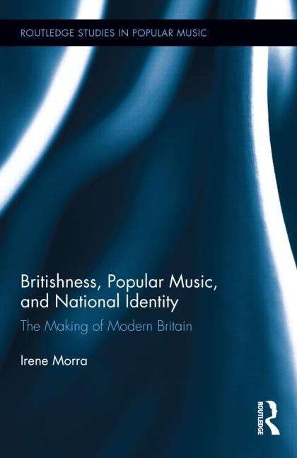 Book cover of Routledge Studies in Popular Music: The Making of Modern Britain (1st edition)