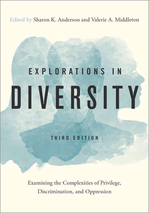 Book cover of Explorations in Diversity: Examining the Complexities of Privilege, Discrimination, and Oppression (3)