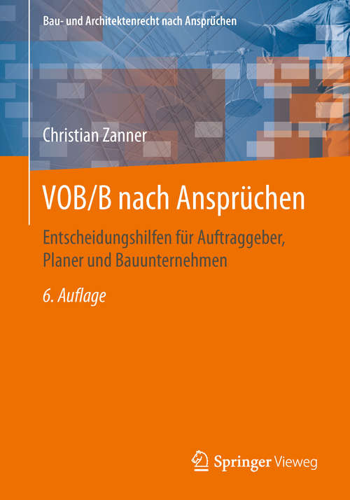 Book cover of VOB/B nach Ansprüchen: Entscheidungshilfen für Auftraggeber, Planer und Bauunternehmen (Bau- und Architektenrecht nach Ansprüchen)
