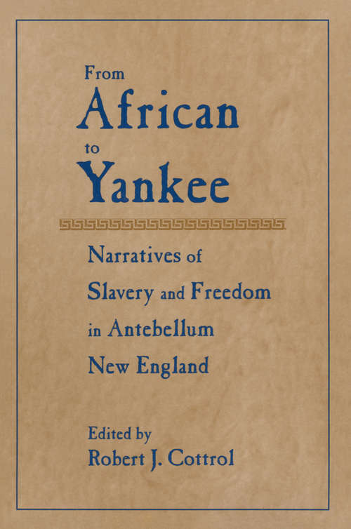 Book cover of From African to Yankee: Narratives of Slavery and Freedom in Antebellum New England