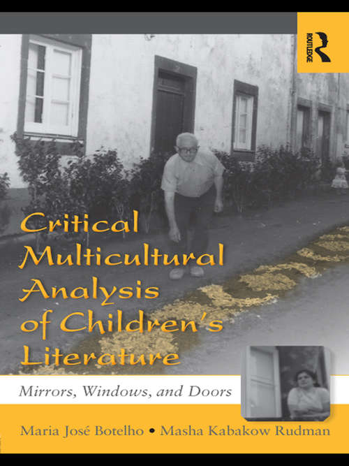 Book cover of Critical Multicultural Analysis of Children's Literature: Mirrors, Windows, and Doors (Language, Culture, and Teaching)