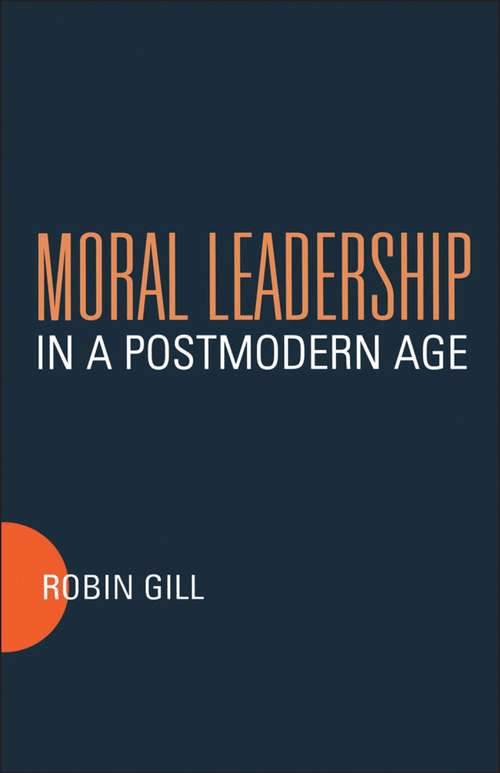Book cover of Moral Leadership in a Postmodern Age