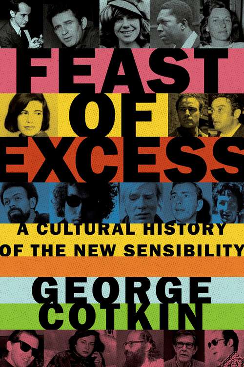 Book cover of Feast of Excess: A Cultural History of the New Sensibility