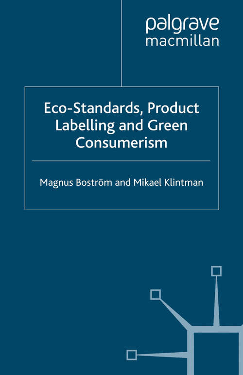 Book cover of Eco-Standards, Product Labelling and Green Consumerism (2008) (Consumption and Public Life)