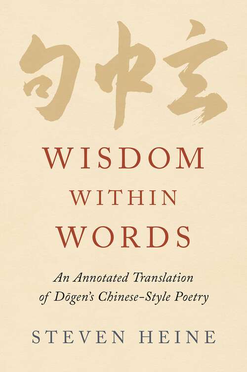 Book cover of Wisdom within Words: An Annotated Translation of Dōgen's Chinese-Style Poetry