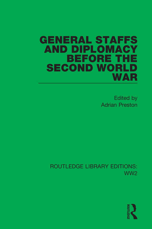Book cover of General Staffs and Diplomacy before the Second World War (Routledge Library Editions: WW2 #10)