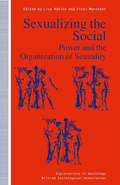 Book cover of Sexualizing the Social: Power and the Organization of Sexuality (1st ed. 1996) (Explorations in Sociology.)