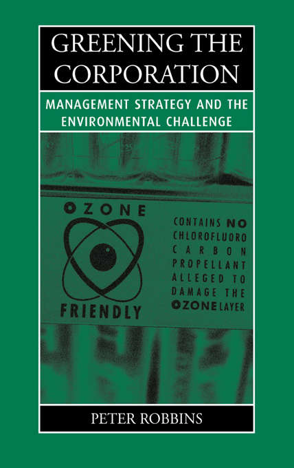 Book cover of Greening the Corporation: Management Strategy and the Environmental Challenge