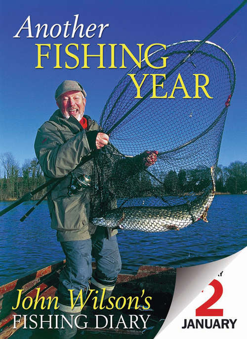Book cover of Another Fishing Year: John Wilson's Fishing Diary (Autobiography/personalities Ser.)