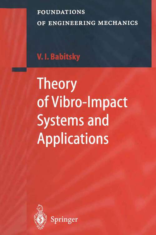 Book cover of Theory of Vibro-Impact Systems and Applications (1998) (Foundations of Engineering Mechanics)