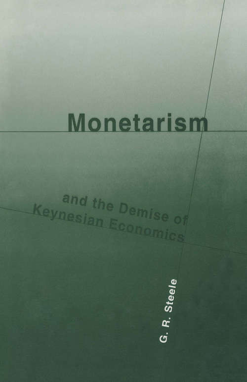 Book cover of Monetarism and the Demise of Keynesian Economics (1st ed. 1989)
