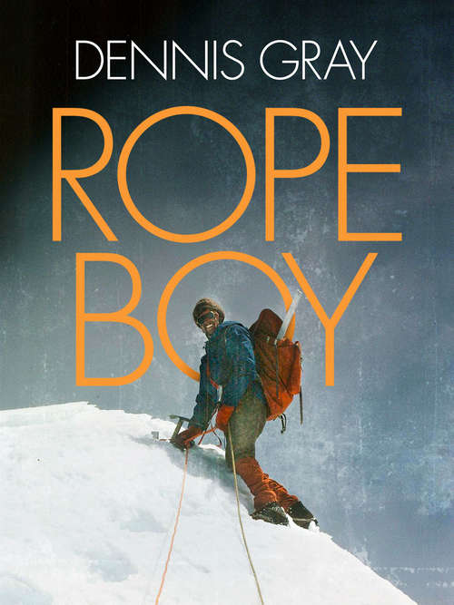 Book cover of Rope Boy: A life of climbing from Yorkshire to Yosemite