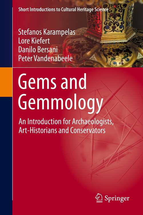 Book cover of Gems and Gemmology: An Introduction for Archaeologists, Art-Historians and Conservators (1st ed. 2020) (Short Introductions to Cultural Heritage Science)