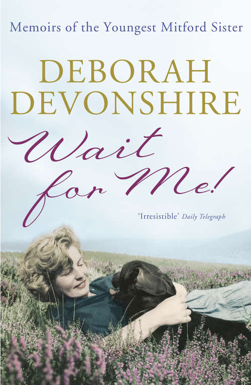 Book cover of Wait For Me!: Memoirs of the Youngest Mitford Sister