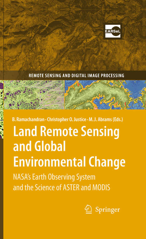 Book cover of Land Remote Sensing and Global Environmental Change: NASA's Earth Observing System and the Science of ASTER and MODIS (2011) (Remote Sensing and Digital Image Processing #11)