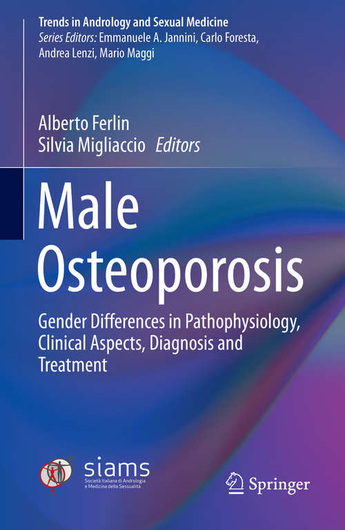 Book cover of Male Osteoporosis: Gender Differences in Pathophysiology, Clinical Aspects, Diagnosis and Treatment (1st ed. 2020) (Trends in Andrology and Sexual Medicine)
