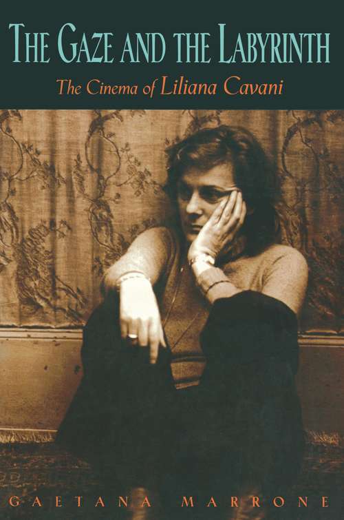 Book cover of The Gaze and the Labyrinth: The Cinema of Liliana Cavani