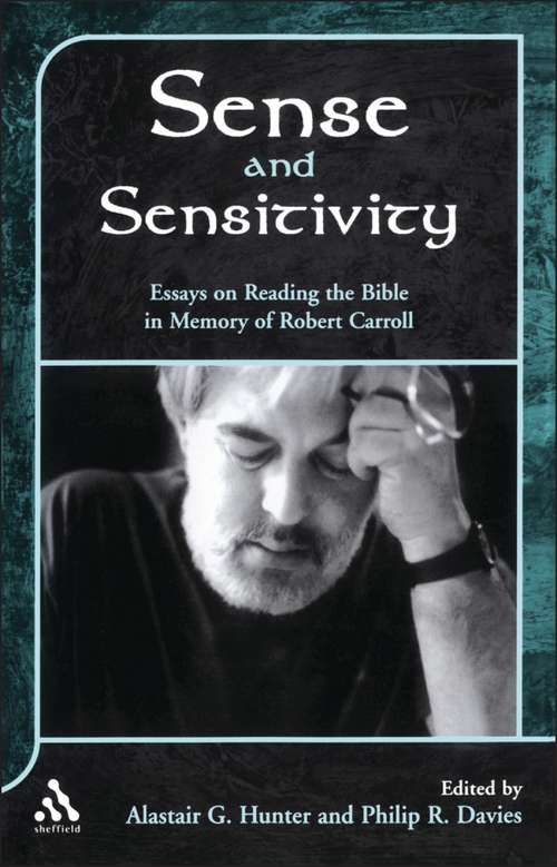 Book cover of Sense and Sensitivity: Essays on Reading the Bible in Memory of Robert Carroll (The Library of Hebrew Bible/Old Testament Studies)