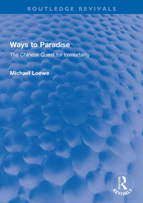 Book cover of Ways to Paradise: The Chinese Quest for Immortality (Routledge Revivals)