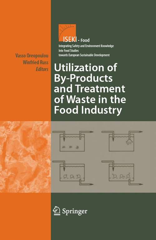 Book cover of Utilization of By-Products and Treatment of Waste in the Food Industry (2007) (Integrating Food Science and Engineering Knowledge Into the Food Chain #3)