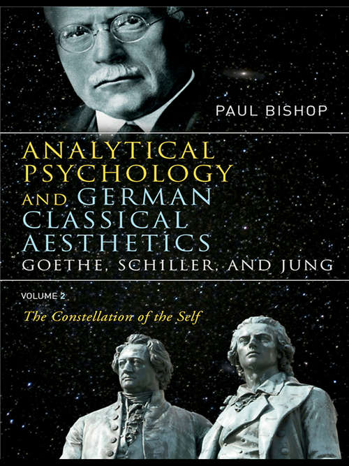 Book cover of Analytical Psychology and German Classical Aesthetics: The Constellation of the Self