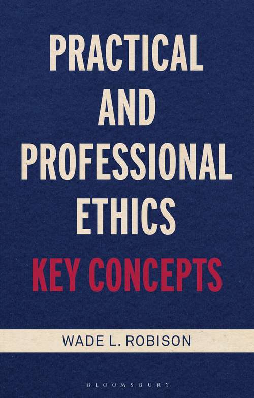 Book cover of Practical and Professional Ethics: Key Concepts