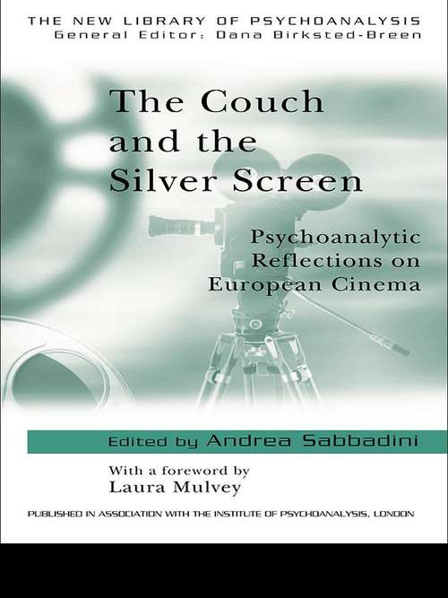 Book cover of The Couch and the Silver Screen: Psychoanalytic Reflections on European Cinema (The New Library of Psychoanalysis)
