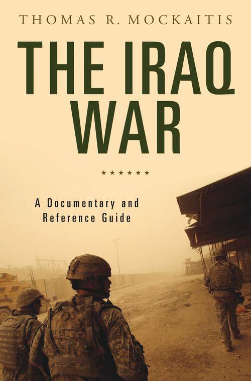 Book cover of The Iraq War: A Documentary and Reference Guide (Documentary and Reference Guides)