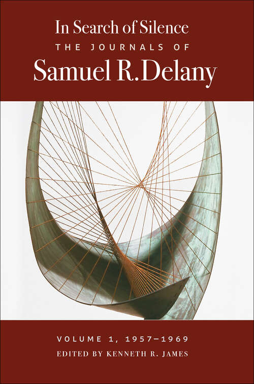 Book cover of In Search of Silence: The Journals of Samuel R. Delany, Volume I, 1957-1969 (The Journals of Samuel R. Delany)